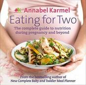 Annabel Karmel / Eating for Two (Coffee Table Book) image