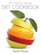 Sarah Flower / The Healthy Lifestyle Diet Cookbook (Coffee Table Book) image
