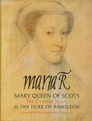 Duke Of Hamilton / Maria R: Mary Queen of Scots : The Crucial Years (Coffee Table Book) image