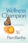 Pam M. Bartha / Become a Wellness Champion (Large Paperback)