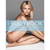 Cameron Díaz / The Body Book: Feed, Move, Understand and Love Your Amazing Body (Coffee Table Book)