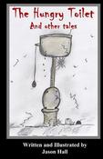 Jason Hall / The Hungry Toilet and other tales (Large Paperback) image