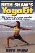 Beth Shaw's Yogafit (Coffee Table Book)