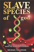 Michael Tellinger / Slave Species of God: The Story of Humankind from the Cradle of Humankind (Coffee Table Book)