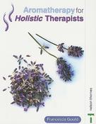 Francesca Gould / Aromatherapy for Holistic Therapists (Coffee Table Book) image