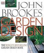 John Brookes Garden Design : The Complete Practical Guide to Planning, Styling and Planting Any Garden (Coffee Table Book) image