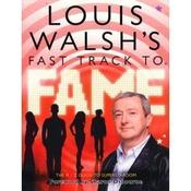 Louis Walsh / Louis Walsh's Fast Track To Fame (Coffee Table Book)