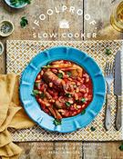 Rebecca Woods / Foolproof Slow Cooker: 60 Modern Recipes That Let The Cooker Do The Work (Coffee Table Book) image