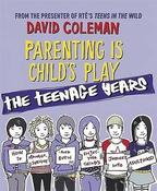 David Coleman / Parenting Is Child's Play: The Teenage Years (Coffee Table Book) image
