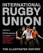 Peter Bills / International Rugby Union - The Illustrated History (Coffee Table Book) image