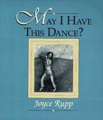 Joyce Rupp / May I Have This Dance? (Coffee Table Book)