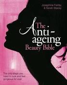 Josephine Fairley / The Anti Ageing Beauty Bible: The only steps you need to look and feel gorgeous for ever (Coffee Table Book) image