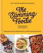 Pip Payne / The Slimming Foodie: Every Day Meals Made Healthy, Hearty and Delicious: 100+ Recipes Under 600 Calories (Coffee Table Book) image