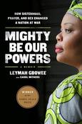 Leymah Gbowee / Mighty Be Our Powers (Large Paperback)
