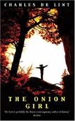 Charles de Lint / The Onion Girl (Large Paperback)