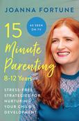 Joanna Fortune / 15-Minute Parenting: 8-12 Years (Large Paperback) image