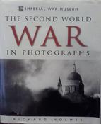 Richard Holmes / The Second World War in Photographs (Coffee Table Book) image