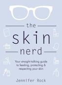 Jennifer Rock / The Skin Nerd: Your straight-talking guide to feeding, protecting &amp; respecting your skin (Coffee Table Book) image