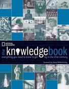 National Geographic Society / The Knowledge Book: Everything You Need to Know to Get By in the 21st Century (Coffee Table Book) image