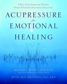 Michael Reed Gach / Acupressure for Emotional Healing: A Self-Care Guide for Trauma, Stress, &amp; Common Emotional Imbalances (Coffee Table Book) image