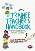 Carol Thompson / The Trainee Teacher′s Handbook: A companion for initial teacher training (Coffee Table Book)