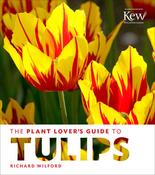 Richard Wilford / The Plant Lover's Guide to Tulips (Coffee Table Book) image