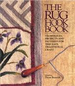 Thom Boswell / The Rug Hook Book: Techniques, Projects and Patterns for This Easy, Traditional Craft (Coffee Table Book) image