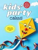 Murdoch Books / Kids' Party Cakes: Quick and Easy Recipes. (Coffee Table Book) image