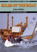 John Mellor / A Small Boat Guide to the Rules of the Road: The Collision Regulations Simplified (Coffee Table Book)