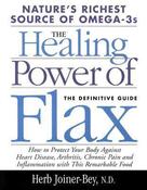 Herb Joiner-Bey / The Healing Power of Flax: How Nature's Richest Source of Omega-3 Fatty Acids Can Help to Heal, Prevent and Reverse Arthritis, Cancer, Diabetes and Heart (Coffee Table Book) image