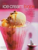 Joanna Farrow / The Ice Cream Book: Over 150 Irresistible Ice Cream Treats From Classic Vanilla To Elegant Bombes And Terrines (Coffee Table Book) image