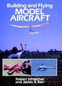 Robert Schleicher / Building and Flying Model Aircraft (Coffee Table Book) image