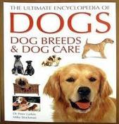 Peter Larkin / The Ultimate Encyclopedia of Dogs, Dog Breeds and Dog Care (Coffee Table Book) image