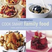 WeightWatchers / Weight Watchers Cook Smart Family Food (Coffee Table Book)