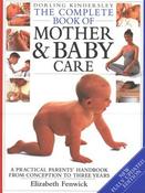 Elizabeth Fenwick / Dorling Kindersley Complete Mother and Baby Care (Coffee Table Book) image