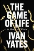 Ivan Yates - The Game of Life and How to Win It - BRAND NEW image