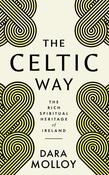 Dara Molloy - The Celtic Way : The Rich Spiritual Heritage of Ireland - BRAND NEW
