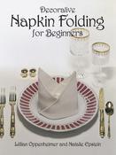 Lillian Oppenheimer / Decorative Napkin Folding for Beginners (Coffee Table Book) image