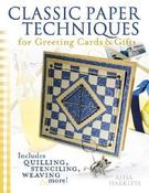 Alisa Harkless / Classic Paper Techniques for Greeting Cards &amp; Gifts (Coffee Table Book)