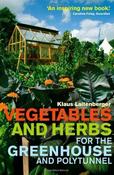 Klaus Laitenberger / Vegetables and Herbs for the Greenhouse and Polytunnel image