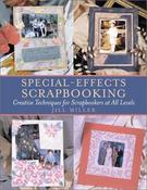Jill Miller / Special-Effects Scrapbooking: Creative Techniques for Scrapbookers at All Levels (Coffee Table Book) image
