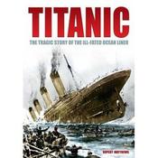 Rupert Matthews / Titanic: The Tragic Story of the Ill-Fated Ocean Liner (Coffee Table Book) image