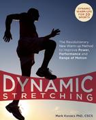 Mark Kovacs / Dynamic Stretching: The Revolutionary New Warm-up Method to Improve Power, Performance and Range of Motion (Coffee Table Book)
