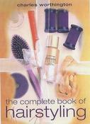 Charles Worthington / The Complete Book of Hair Styling (Coffee Table Book)