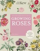 Royal Botanic Gardens / The Kew Gardener's Guide to Growing Roses: The Art and Science to Grow with Confidence (Volume 8) (Coffee Table Book) image