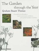 Graham Stuart Thomas / The Garden Through the Year : A Month-By-Month Guide to the Favourite Plants and Flowers of the Greatest Gardener of All Time (Coffee Table Book) image