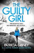 Patricia Gibney / The Guilty Girl: An utterly gripping and unputdownable serial killer thriller image