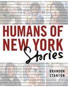 Brandon Stanton / Humans of New York: Stories (Coffee Table Book)