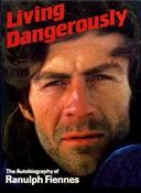 Ranulph Fiennes / Living Dangerously (Coffee Table Book) image