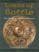 Stephen Allen / Lords of Battle: The World of the Celtic Warrior (Coffee Table Book) image